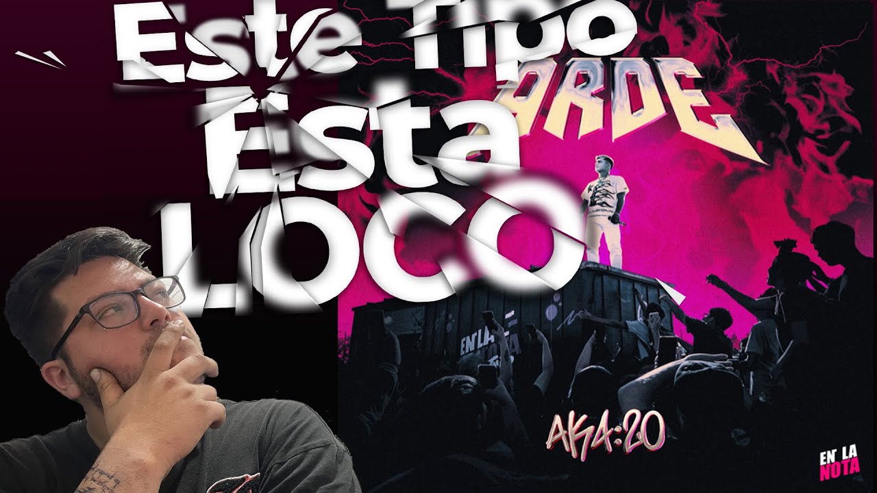 REACCIÓN a AK4:20 - ARDE FT EN LA NOTA