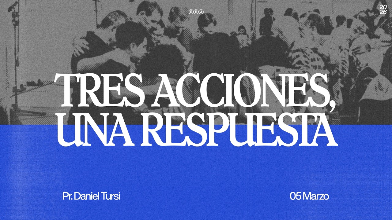 Tres acciones, una respuesta - Pr. Daniel Tursi