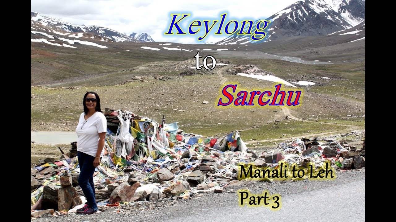 KEYLONG TO SARCHU Road trip | Manali to Leh Part 3 | কেলং থেকে সারচু
