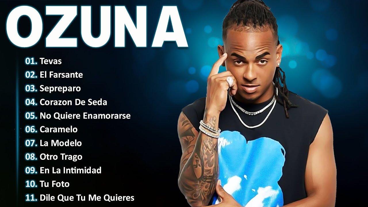 Ozuna - Sus Mejores Éxitos - Grandes Éxitos Mix - Full Album Completo Mas Popular 2025