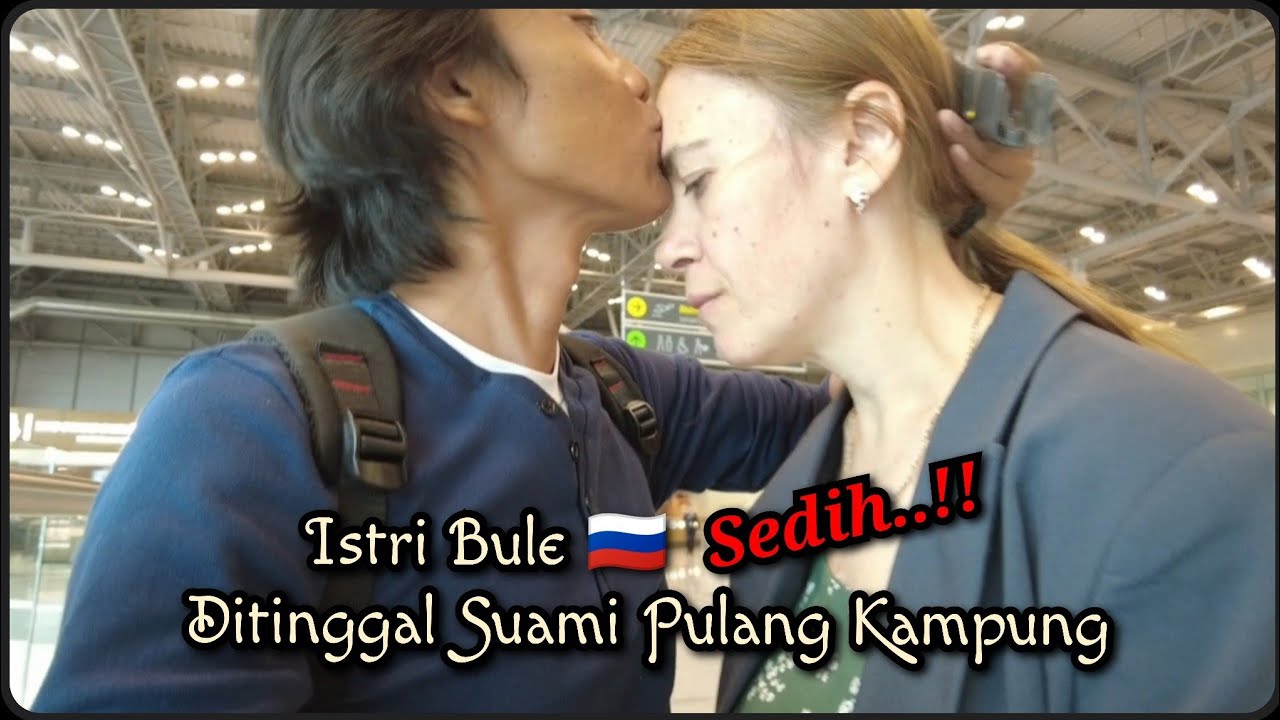 Waktunya Berpisah‼️Istri Bule Ditinggal Suami Pulang Kampung