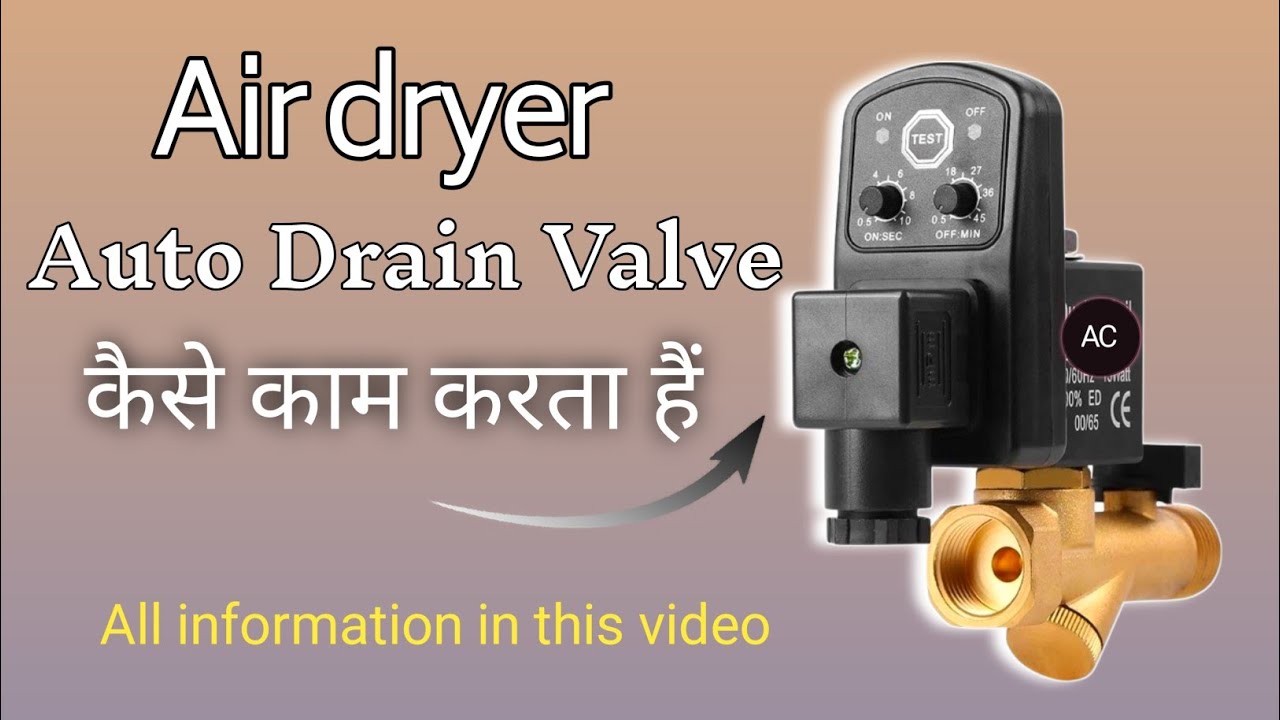 Air dryer Auto drain valve function | how to use auto Drain Valve