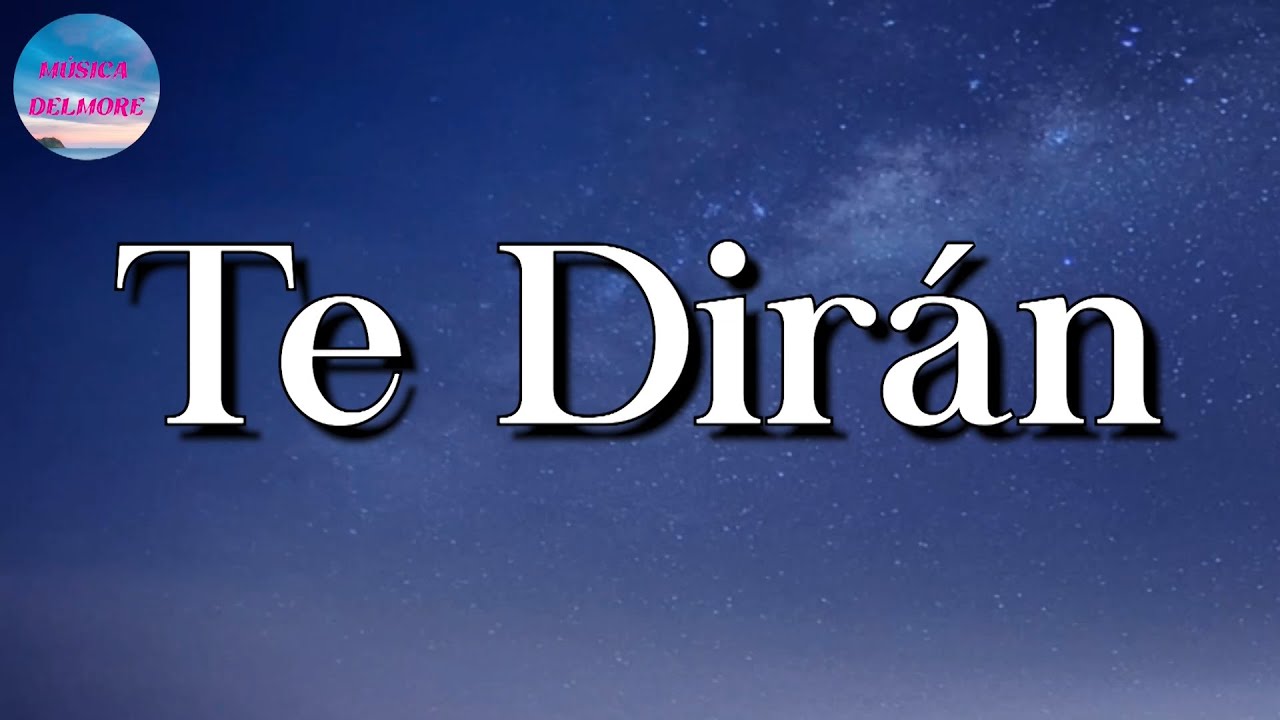 ♬ La Adictiva - Te Dirán (Letra/Lyrics)