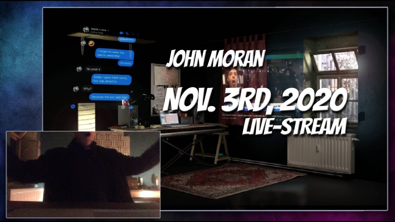 John Moran - LIVESTREAM (Nov 3, 2020)