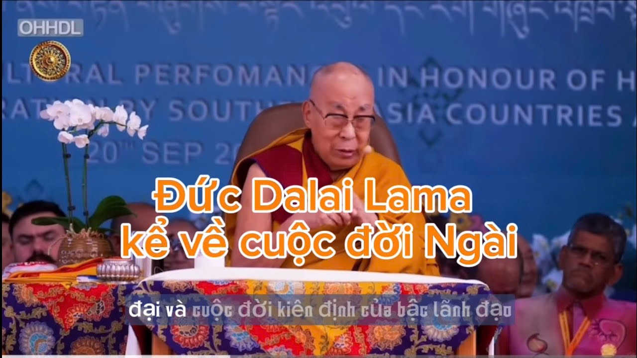 Đức Dalai Lama kể về cuộc đời Ngài 🙏🙏🙏