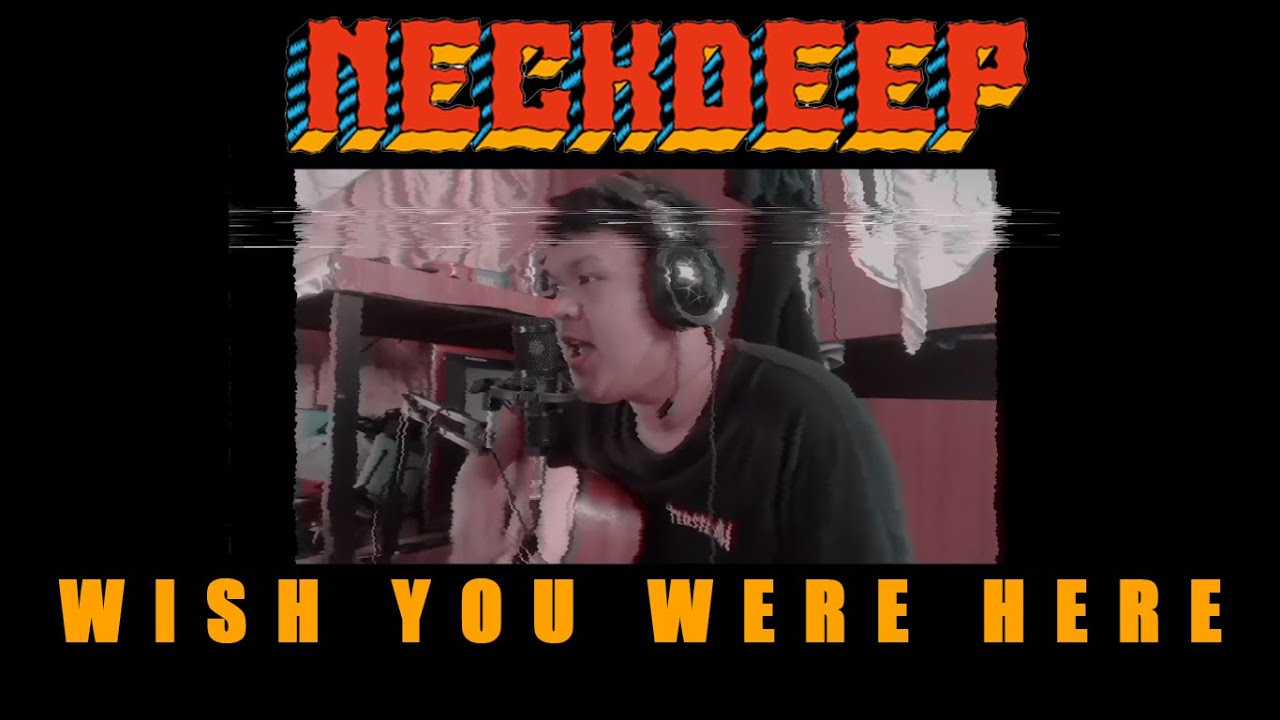 Neck Deep - Wish You Were Here ( Cover )