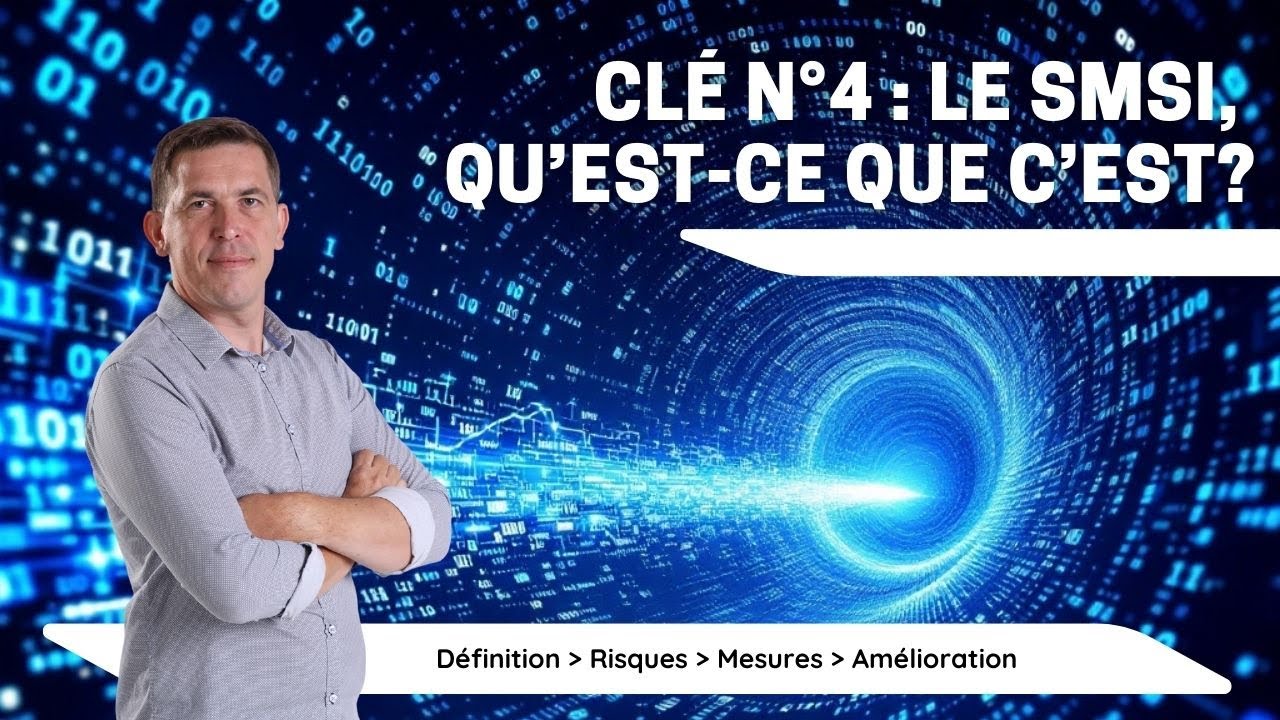 Clé N°4 : Le SMSI. Qu'est-ce que c'est ?