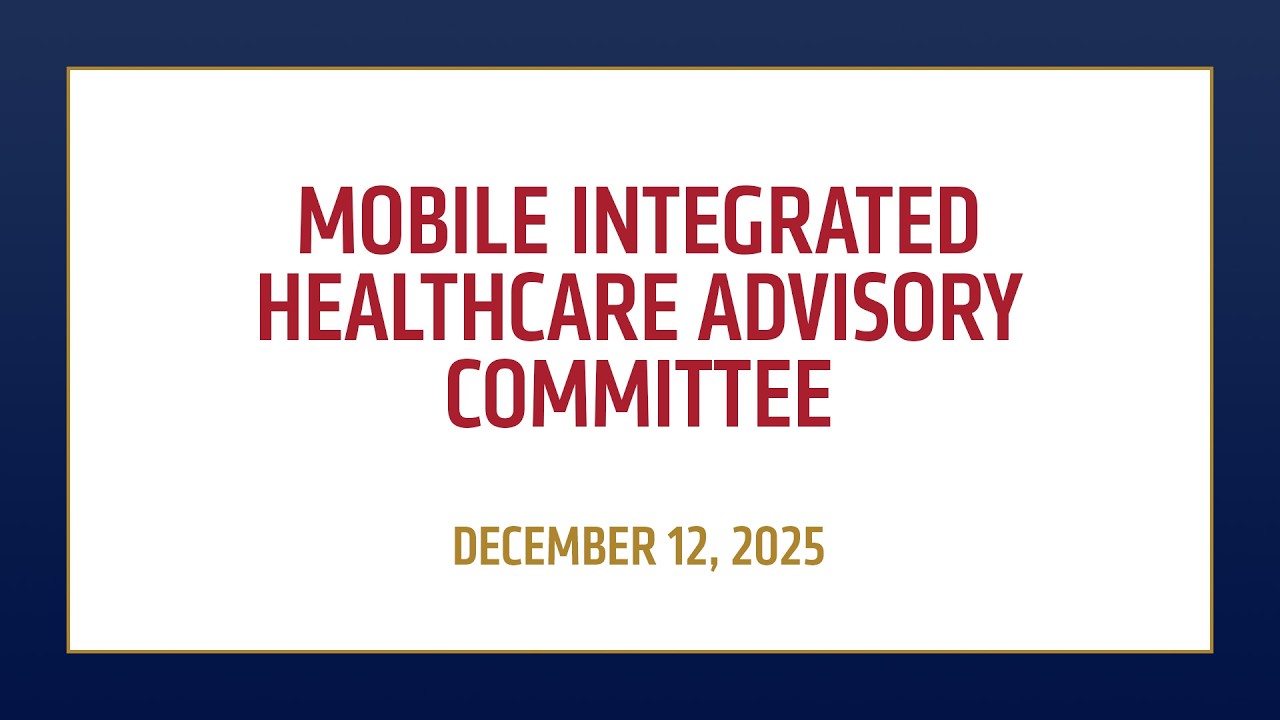 Mobile Integrated Healthcare Advisory Committee | December 12, 2025