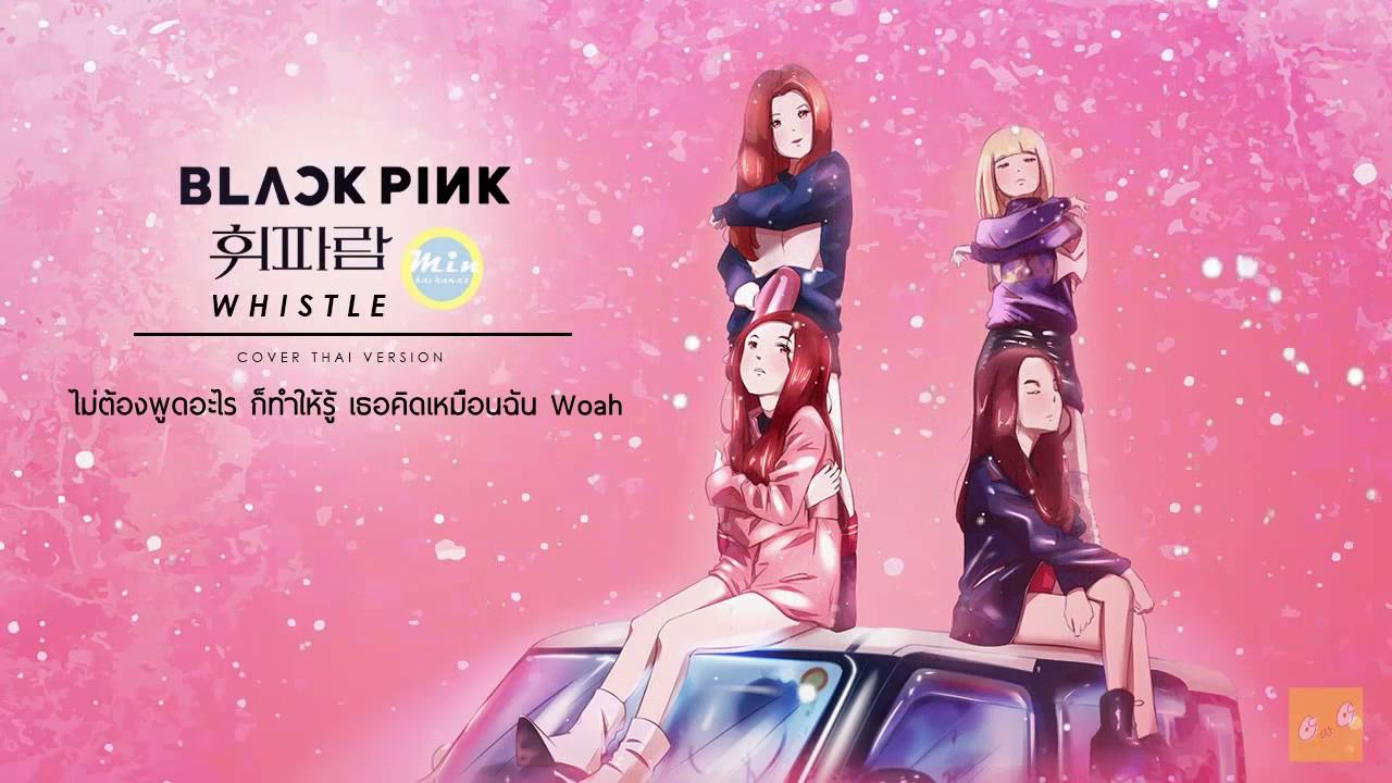 ( Thai ver. ) BLACKPINK - WHISTLE (휘파람) | Cover by MIN & Jeaniich
