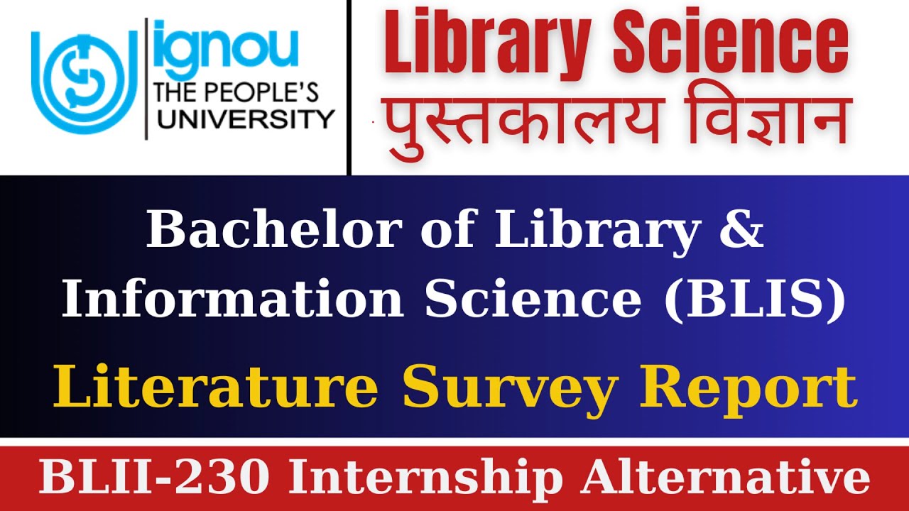 BLIS Literature Survey Report ll BLIS Internship Alternative ll BLII230 ll Library Science IGNOU