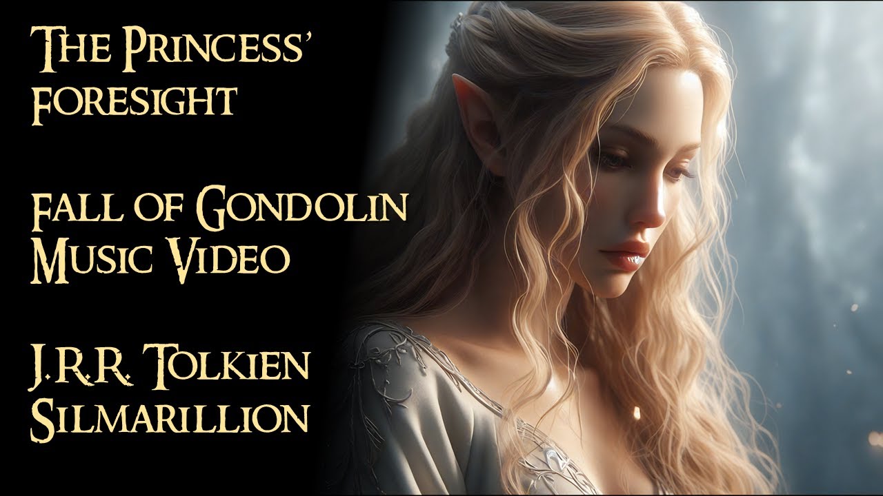 Fall of Gondolin and The Princess' Foresigh
