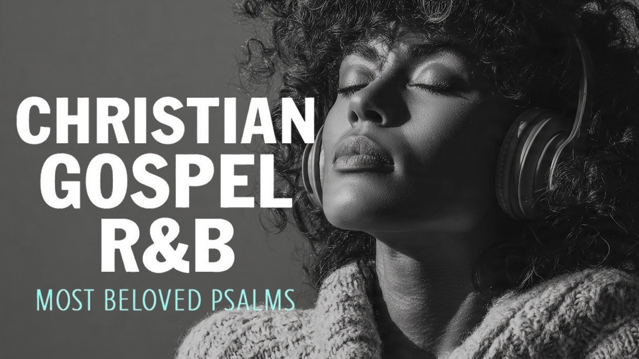 Chill Christian Psalms in R&B | Smooth Soulful Worship Mix