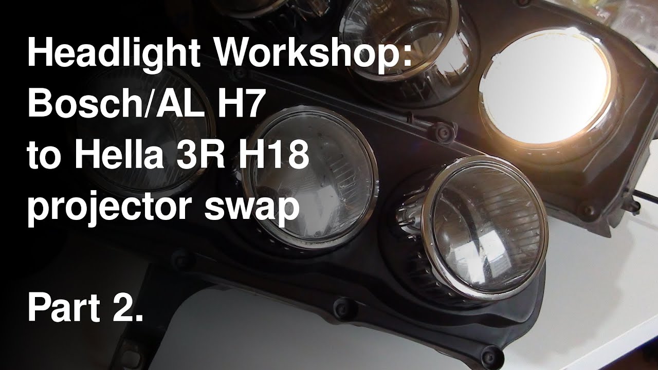 Headlight Workshop: Bosch AL H7 to Hella 3R H18 projector swap. Part 2.