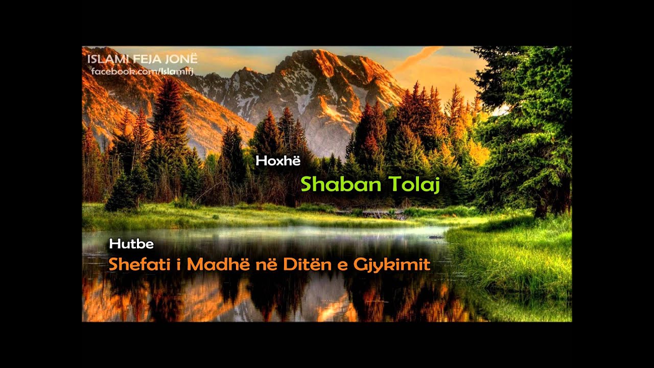 Shefati i Madhë në Ditën e Gjykimit‏ {Hutbe} - Shaban Tolaj