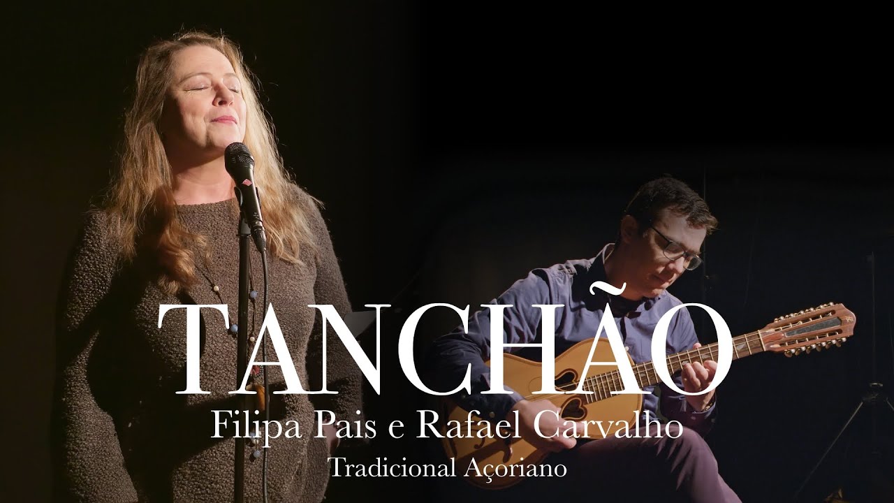 Filipa Pais - Tanchão (Tradicional Açoriano; Arranjo: Rafael Carvalho)