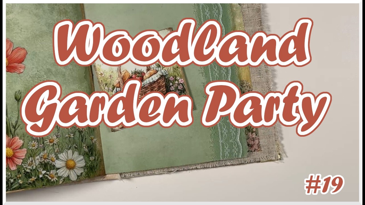 Woodland Garden Party Journal 🌿|| Journal || Liana Scrap || #19