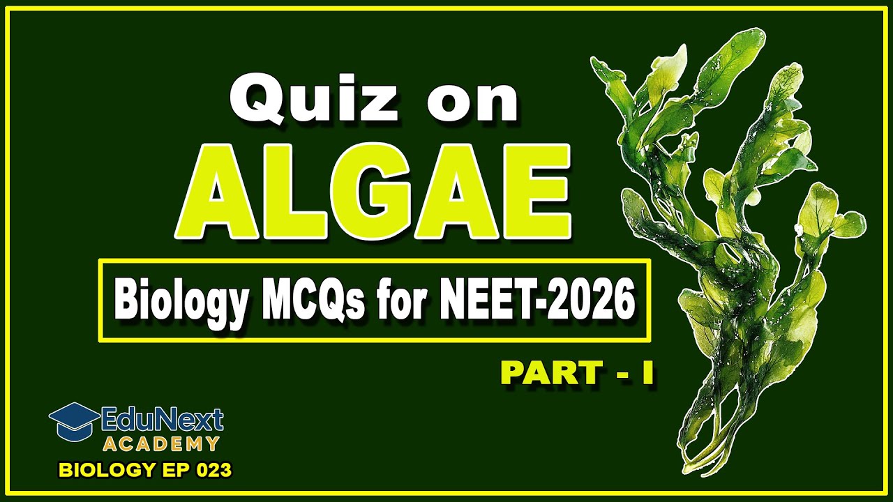 Algae MCQs for NEET 2026 | NCERT Objective Questions with Answers | Biology