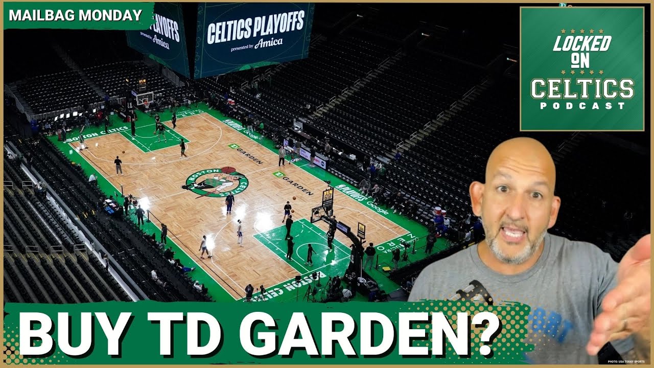 Should Celtics BUY TD Garden? | Can Payton Pritchard Average 20? - Mailbag Monday