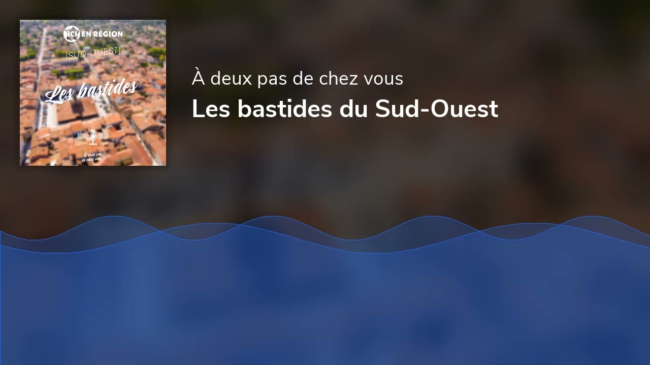Les bastides du Sud-Ouest