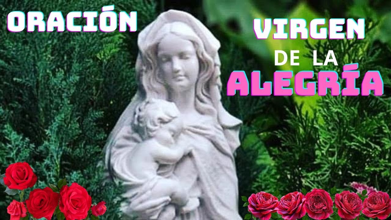 ORACIÓN A LA VIRGEN DE LA ALEGRÍA