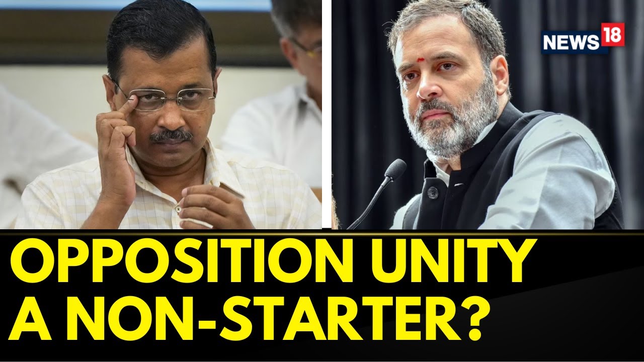 Delhi Ordinance | Congress vs AAP Ordinance Row Continues To Disrupt Opposition Unity | News18