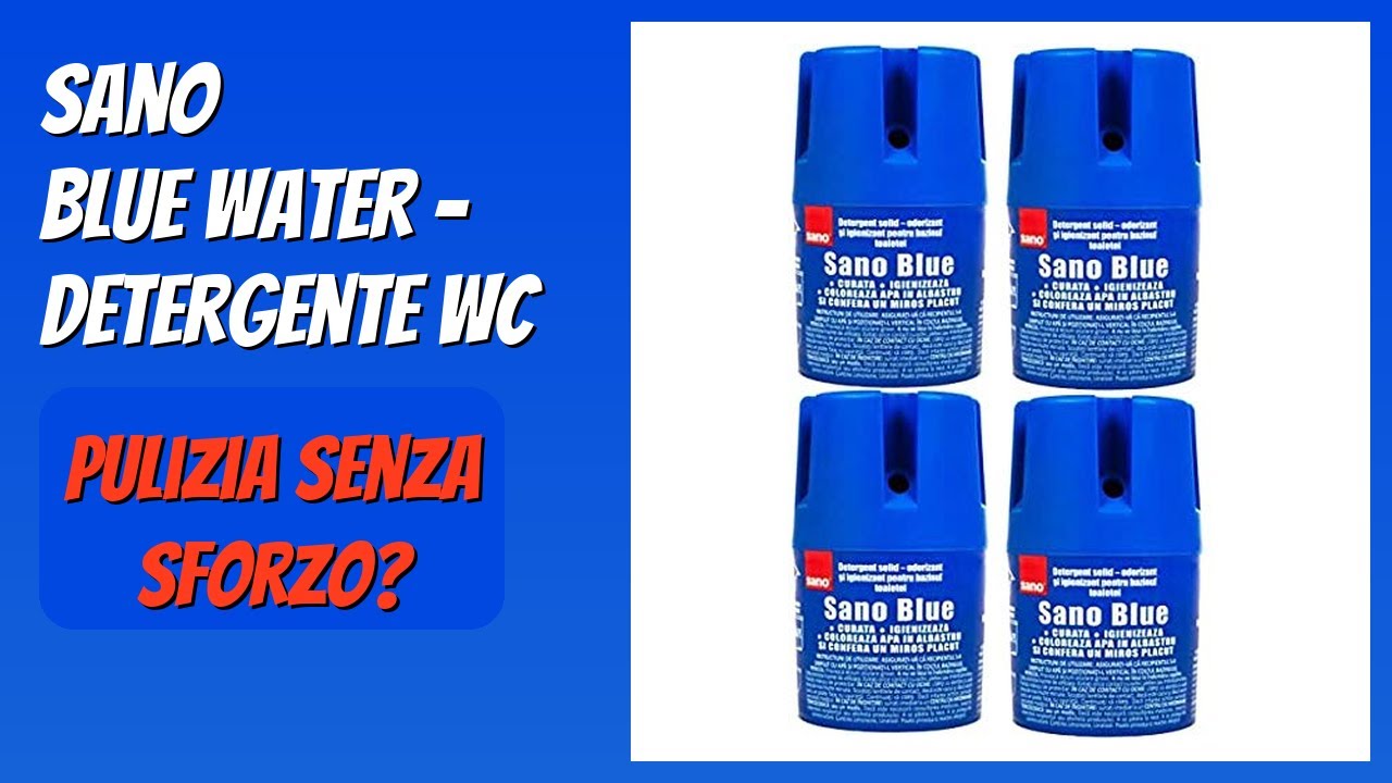 RECENSIONE (2026) : Sano Blue Water - Detergente WC. DETTAGLI