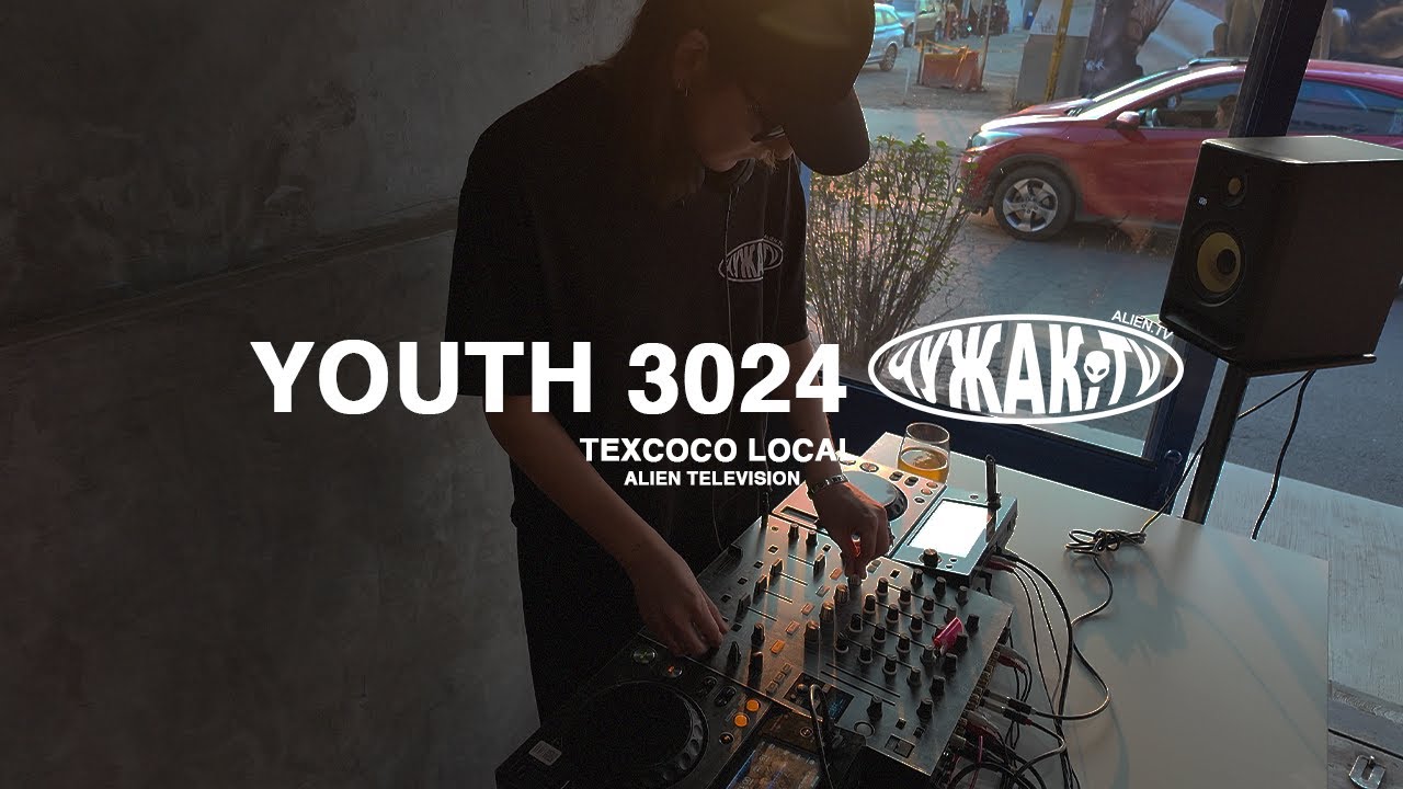 YOUTH 3024 | ALIEN TV: TEXCOCO LOCAL