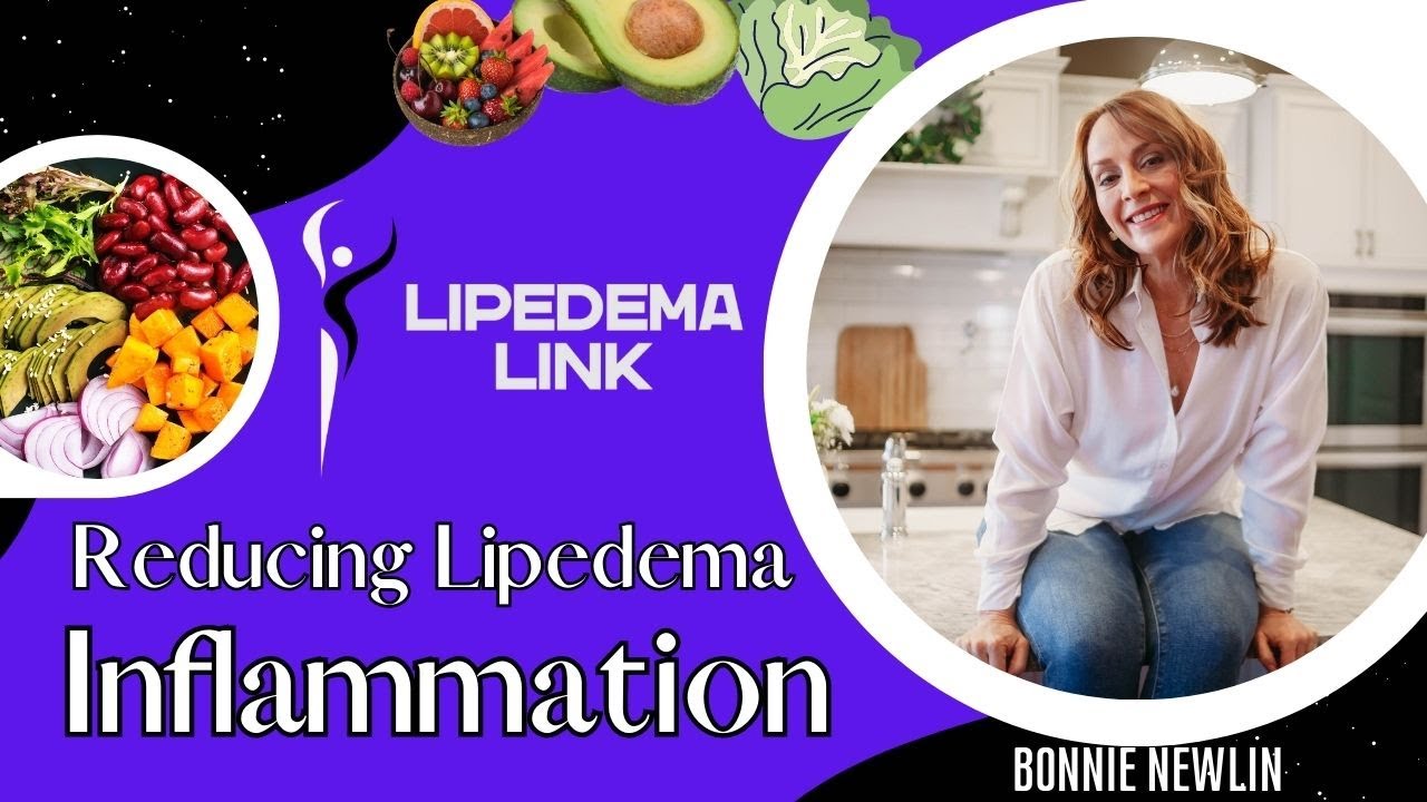 Diets and Supplements for Reducing Lipedema Inflammation with Bonnie Newlin