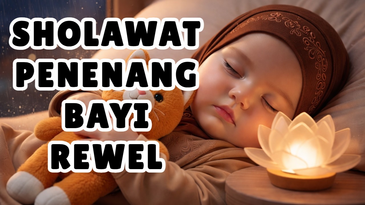Sholawat Penidur Bayi 1 Jam 🌙 Bantu Bayi Rewel Cepat Tenang & Tidur Nyenyak