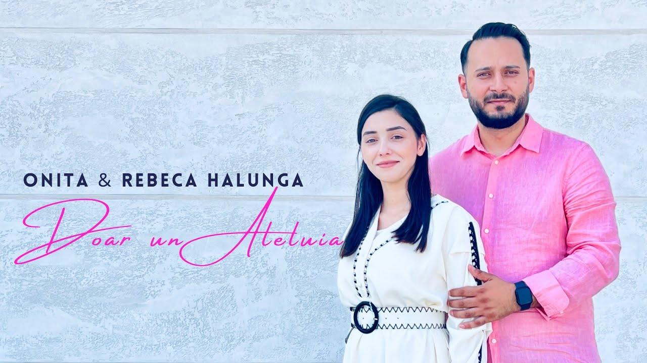 ONITA SI REBECA HALUNGA - DOAR UN ALELUIA