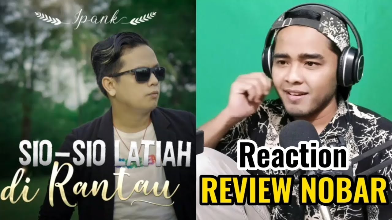 IPANK - SIO SIO LATIAH DI RANTAU (OFFICIAL MUSIK VIDIO) REACTION