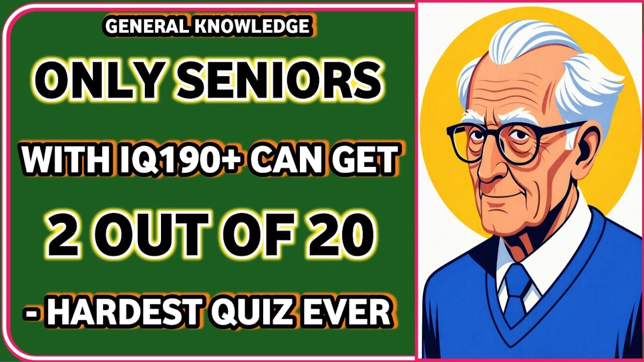Only Seniors With IQ 190+ Can Get 2 Out of 20  Hardest General Knowledge Quiz