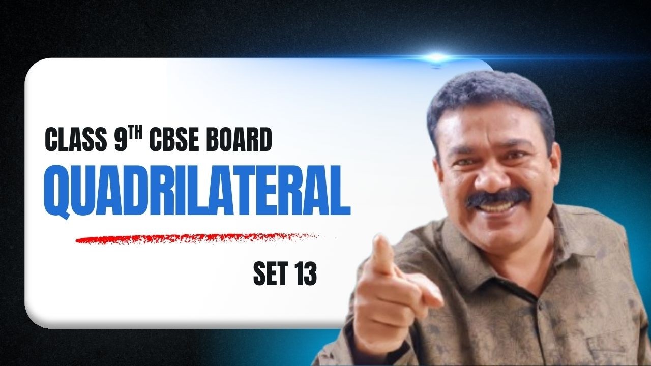 9th CBSE I Quadrilaterals I Set 13 I Reji Jose Tuition