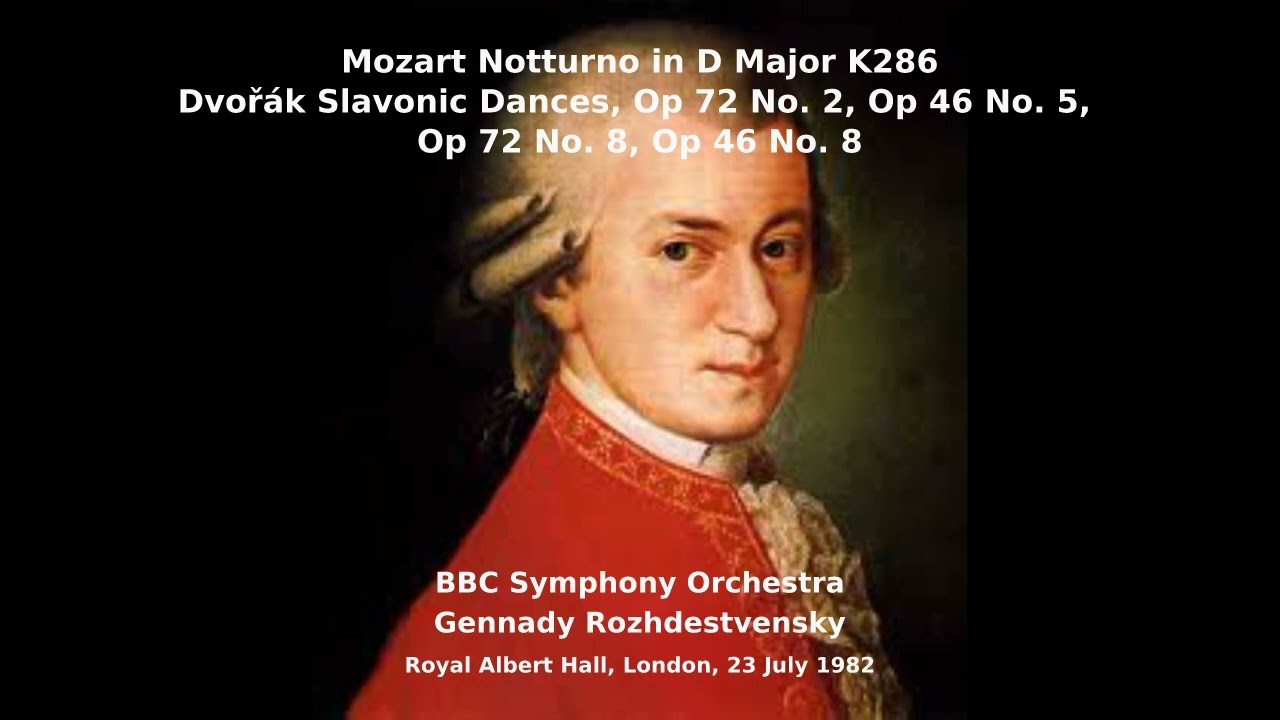 Mozart Notturno K286, Dvořák 4 Slavonic Dances - BBCSO - Gennady Rozhdestvensky (RAH, 1982)