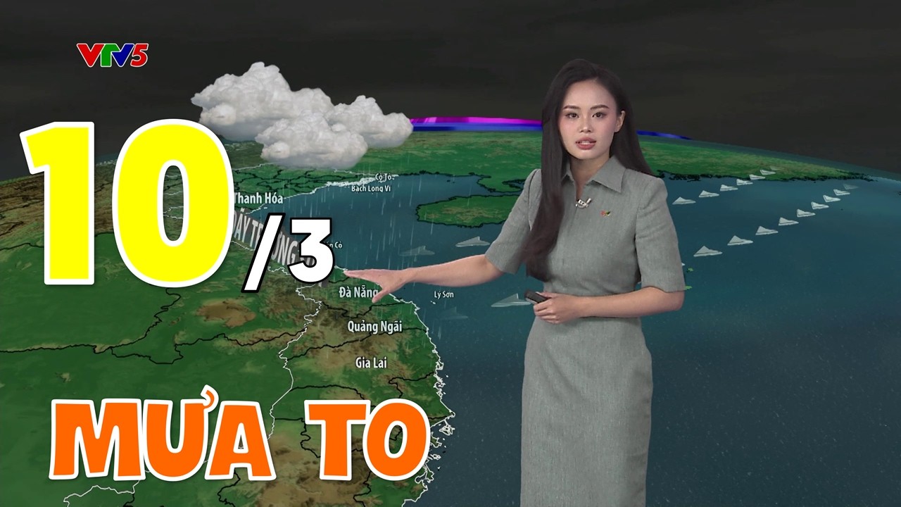 Dự báo thời tiết ngày mai 10/03/2026 | Hình thế gây mưa to | VTVWDB