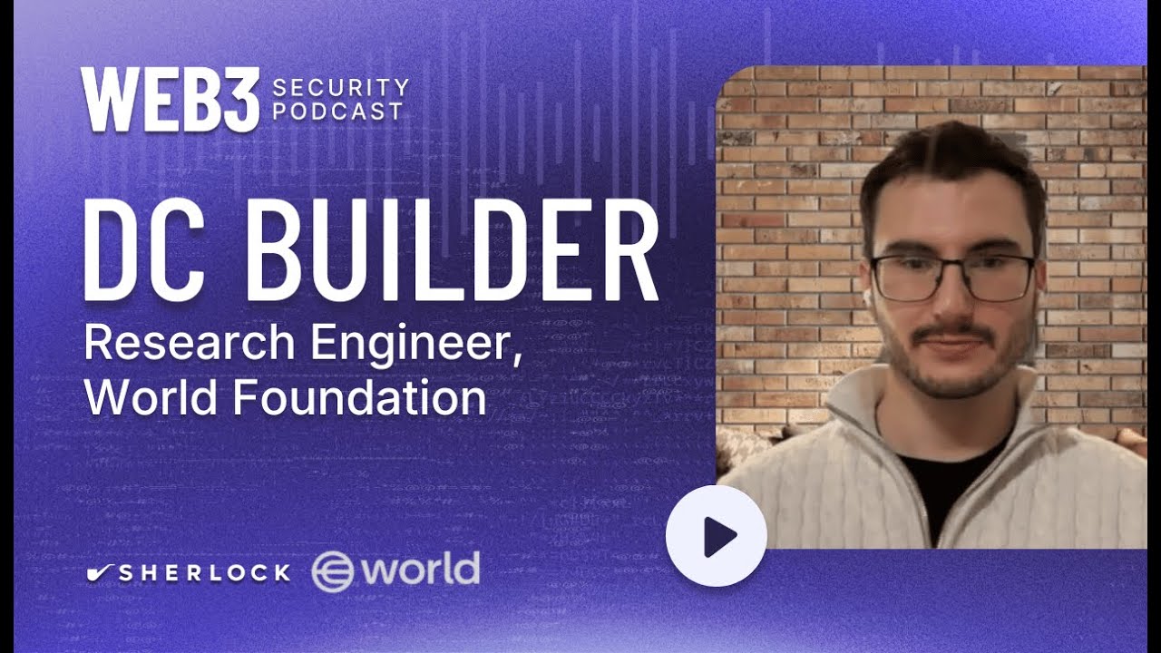 Web3 Security Podcast: DC Builder, Research Engineer at World Foundation