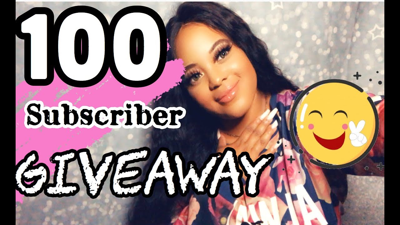 100 SUBSCRIBER GIVEAWAY (2019)