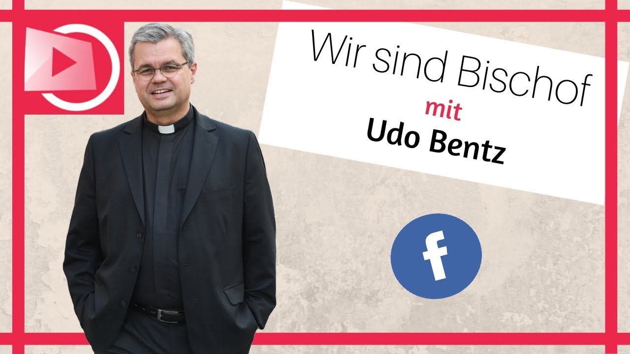 Wir sind Bischof mit Weihbischof Udo Bentz