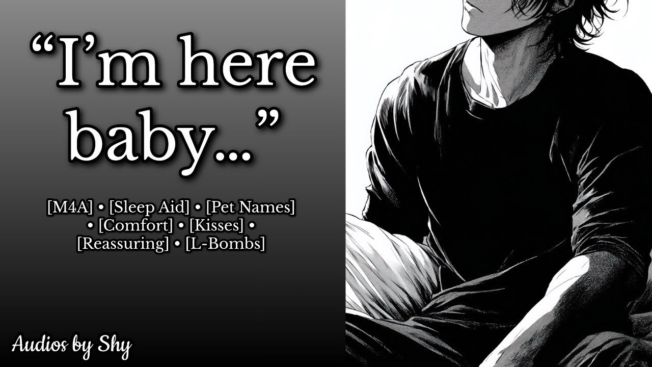 [M4A] I'm here, baby... [Sleep Aid] [Comfort] [Kisses] [Cuddles] [Reassuring] [L-Bombs]