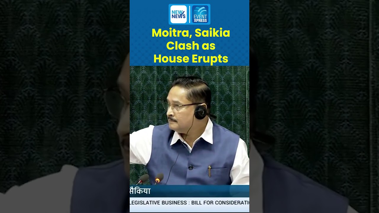 Moitra, Saikia Clash as House Erupts