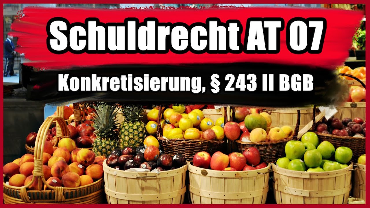 Konkretisierung, § 243 II BGB - Schuldrecht AT 07
