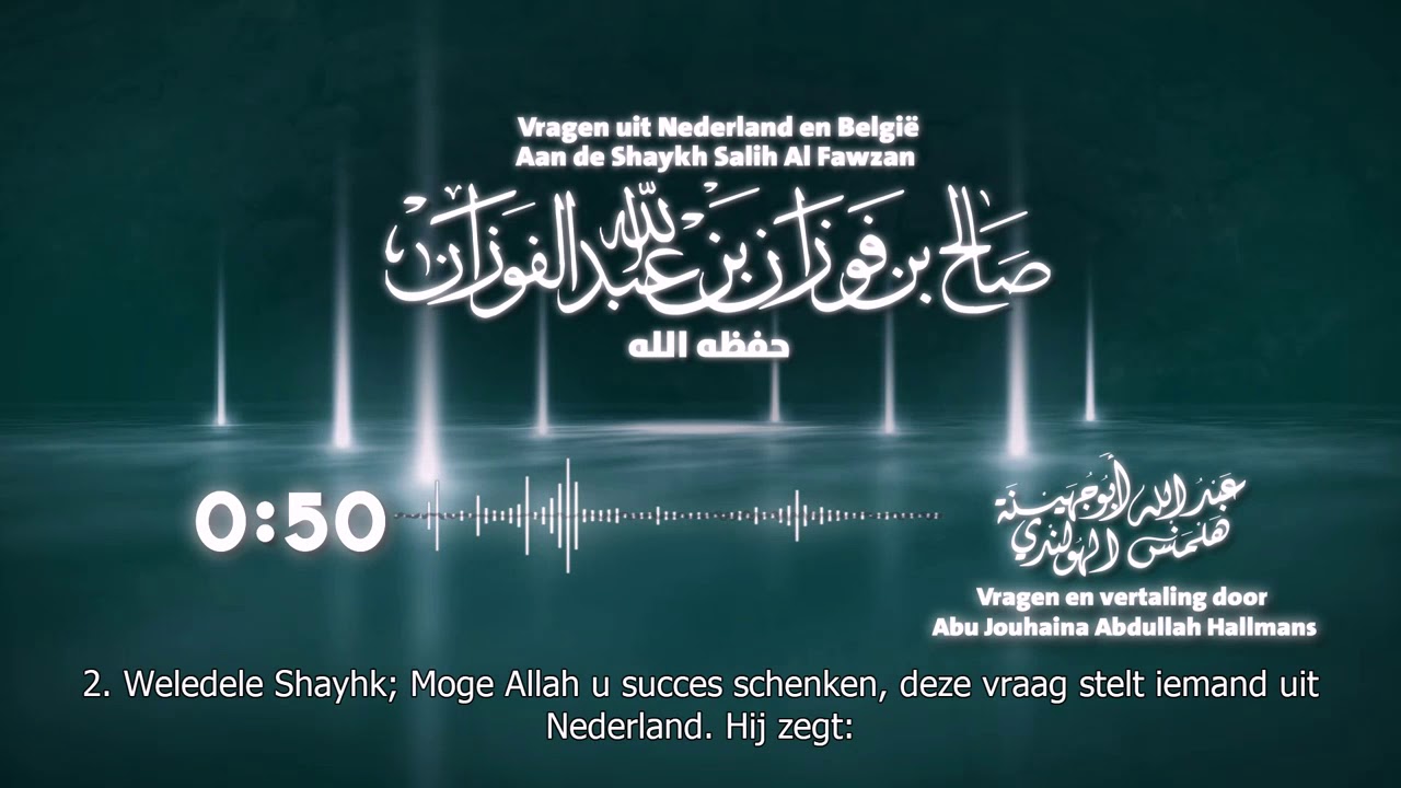 Nog drie vragen uit NL/BE aan Shayk Salih Al Fawzaan