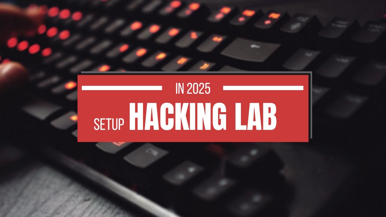 Setting Up Hacking Lab in 2025