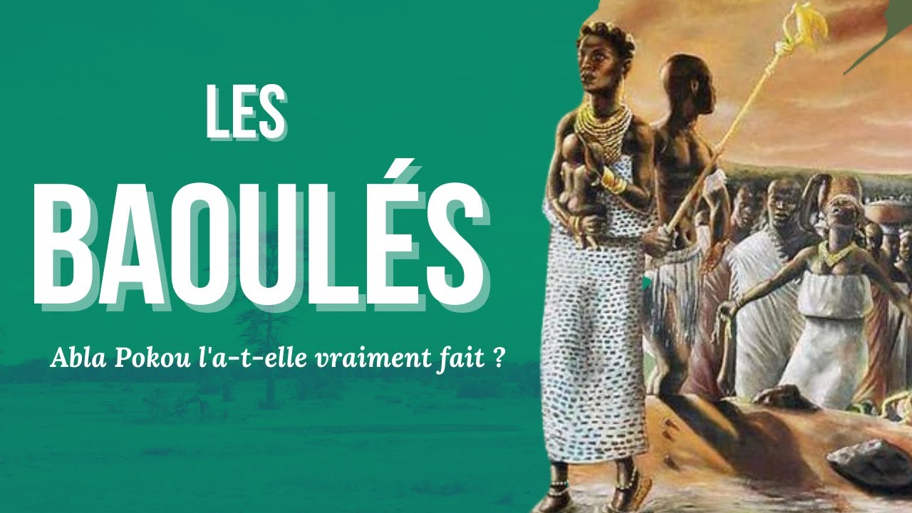 L'HISTOIRE DES BAOULES : LA REINE POKOU L' A-T-ELLE VRAIMENT FAIT ?