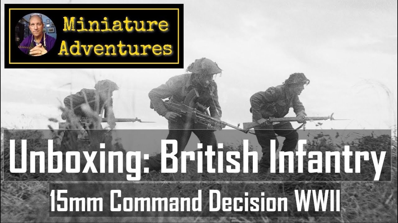 Unboxing: British Infantry WWII Late War