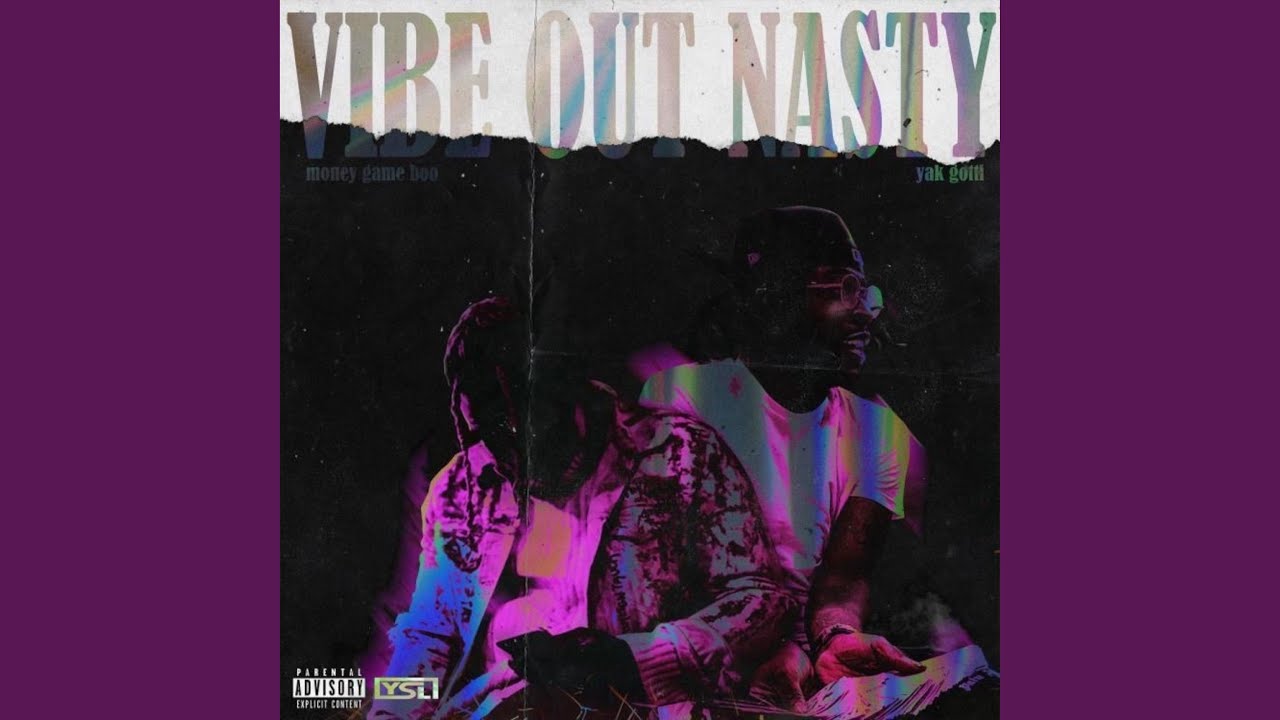 Vibe Out Nasty (feat. Yak Gotti)