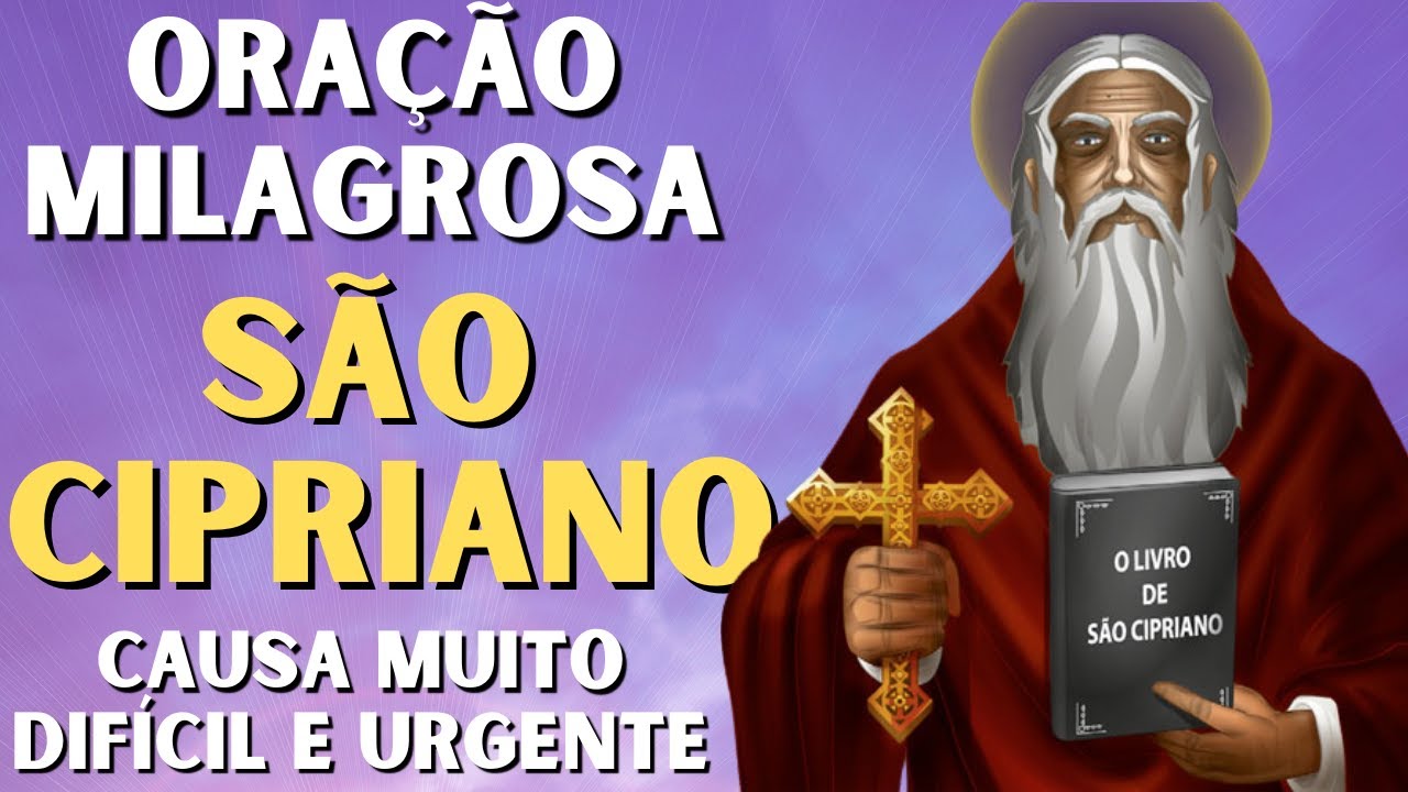 ORA&Ccedil;&Atilde;O PODEROSA E MILAGROSA &Agrave; S&Atilde;O CIPRIANO - para uma causa muito dif&iacute;cil e urgente.