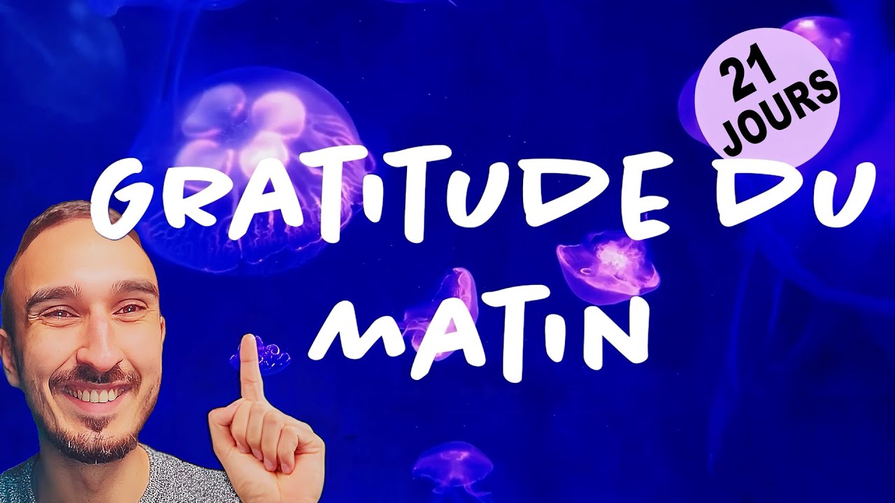Affirmations de gratitude du matin - Écoutez pendant 21 jours !