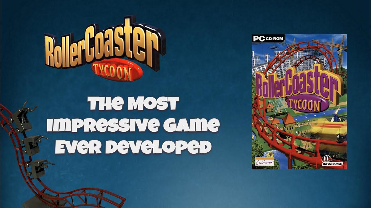 RollerCoaster Tycoon: The Most Impressive Game Ever Developed