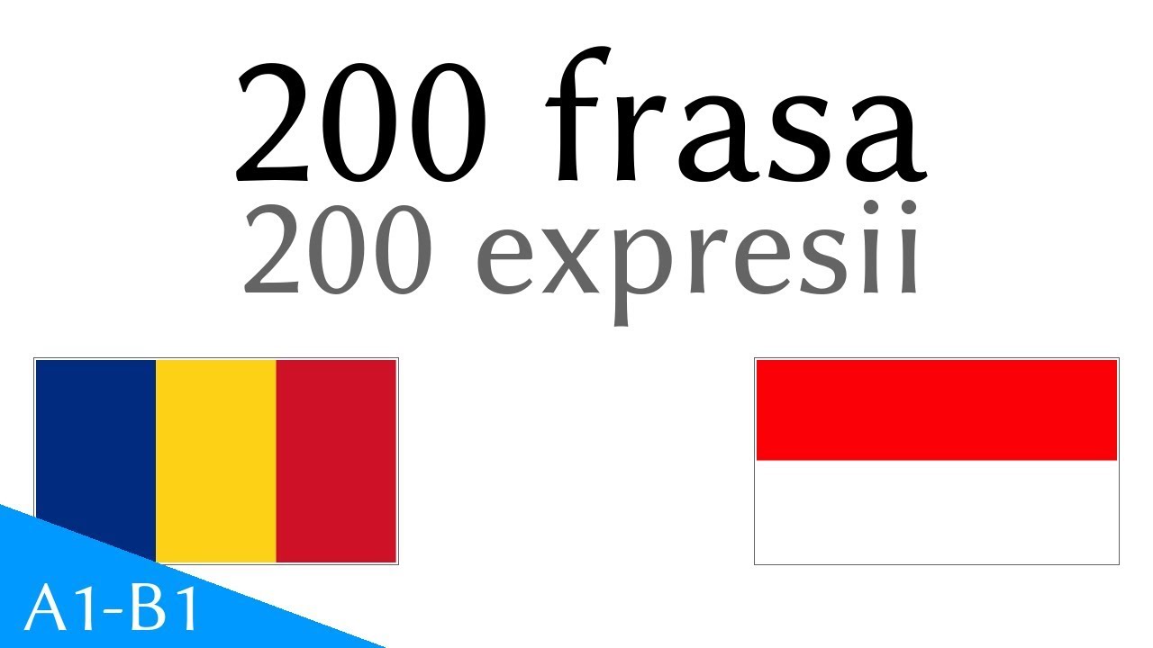 200 frasa - Bahasa Rumania - Bahasa Indonesia